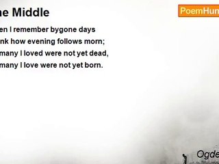 Ogden Nash - The Middle
