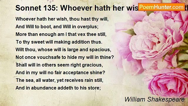 William Shakespeare - Sonnet 135: Whoever hath her wish, thou hast thy will