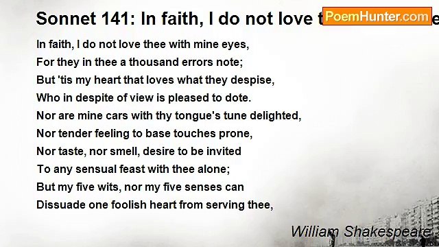 William Shakespeare - Sonnet 141: In faith, I do not love thee with mine eyes