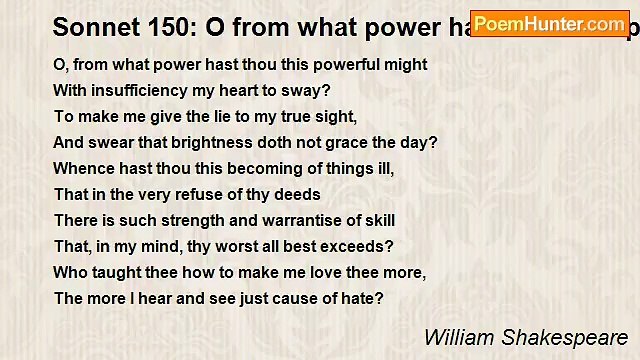 William Shakespeare - Sonnet 150: O from what power hast thou this powerful might