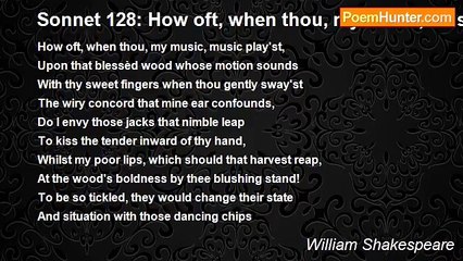 William Shakespeare - Sonnet 128: How oft, when thou, my music, music play'st