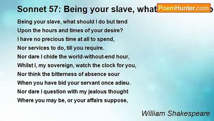 William Shakespeare - Sonnet 57: Being your slave, what should I do but tend
