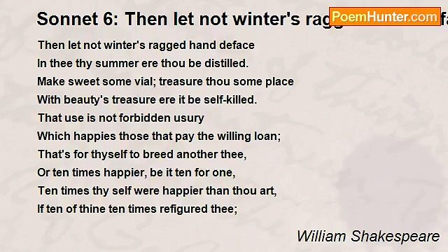 William Shakespeare - Sonnet 6: Then let not winter's ragged hand deface