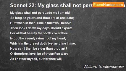 William Shakespeare - Sonnet 22: My glass shall not persuade me I am old