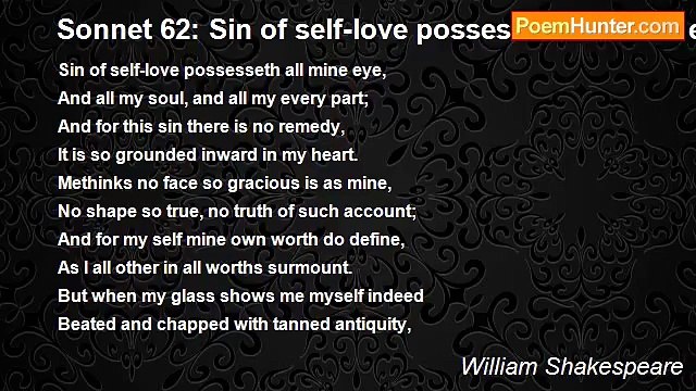William Shakespeare - Sonnet 62: Sin of self-love possesseth all mine eye