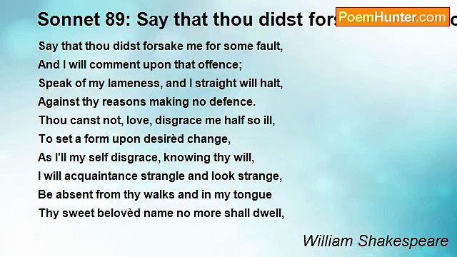William Shakespeare - Sonnet 89: Say that thou didst forsake me for some fault