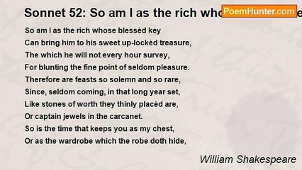 William Shakespeare - Sonnet 52: So am I as the rich whose blessèd key