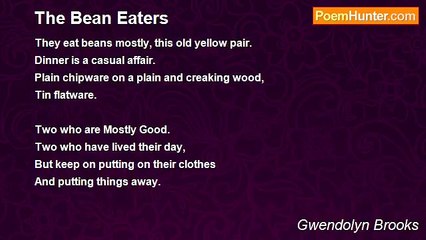 Gwendolyn Brooks - The Bean Eaters