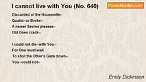 Emily Dickinson - I cannot live with You (No. 640)