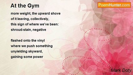 Mark Doty - At the Gym