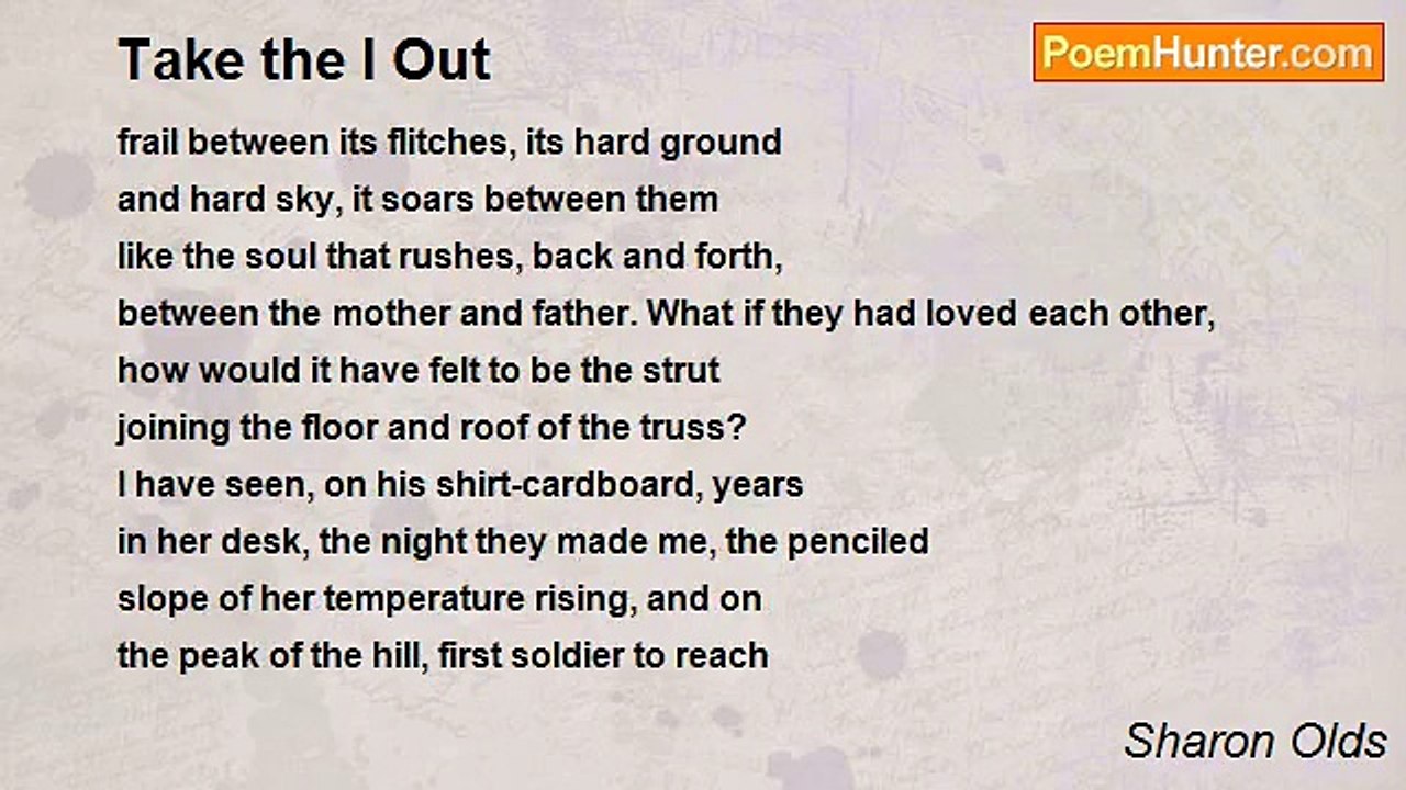 Sharon Olds - Take the I Out