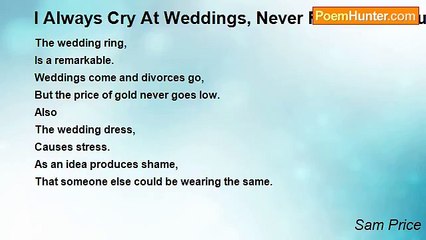 Sam Price - I Always Cry At Weddings, Never Funerals Though