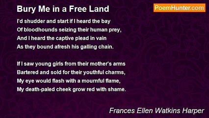 Frances Ellen Watkins Harper - Bury Me in a Free Land