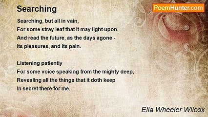 Ella Wheeler Wilcox - Searching