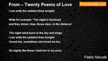 Pablo Neruda - From – Twenty Poems of Love