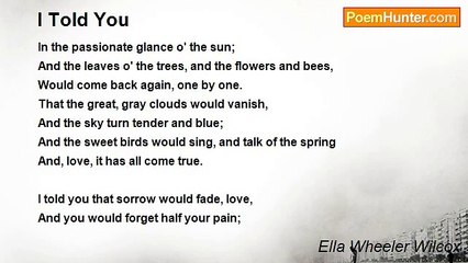 Ella Wheeler Wilcox - I Told You