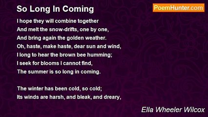 Ella Wheeler Wilcox - So Long In Coming
