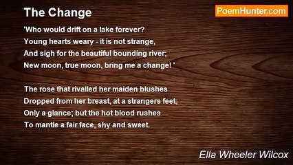 Ella Wheeler Wilcox - The Change
