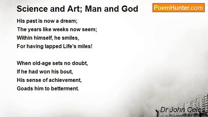 Dr John Celes - Science and Art; Man and God
