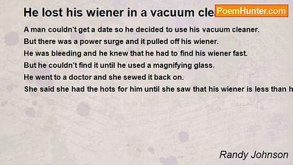 Randy Johnson - He lost his wiener in a vacuum cleaner