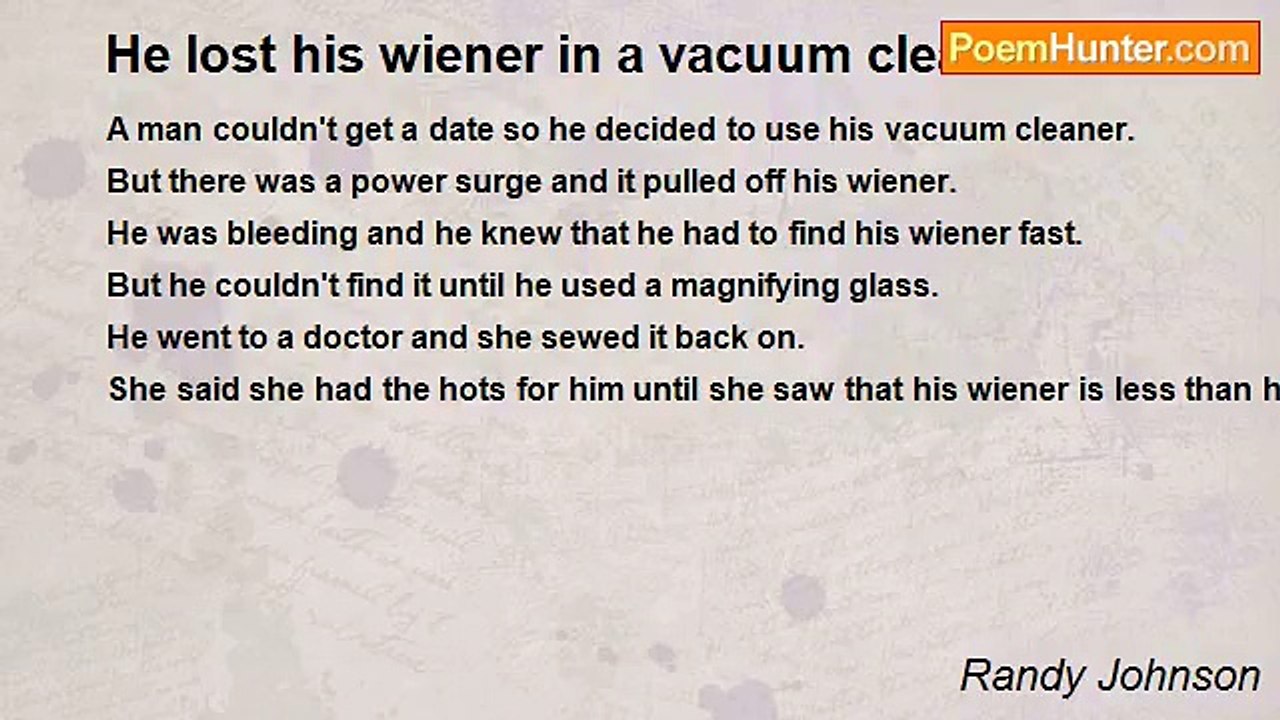 Randy Johnson - He lost his wiener in a vacuum cleaner