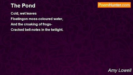 Amy Lowell - The Pond