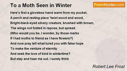 Robert Lee Frost - To a Moth Seen in Winter