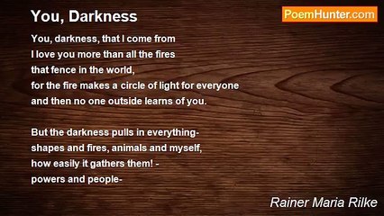 Rainer Maria Rilke - You, Darkness
