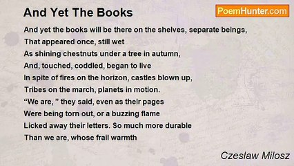 Czeslaw Milosz - And Yet The Books