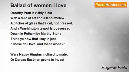 Eugene Field - Ballad of women i love