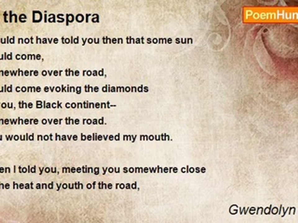 Gwendolyn Brooks - to the Diaspora