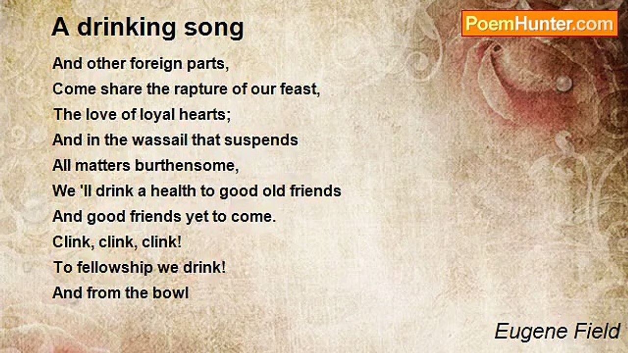 Eugene Field - A drinking song