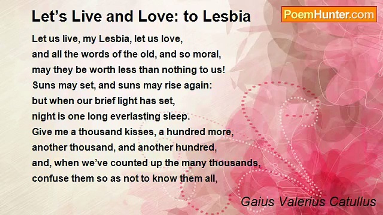 Gaius Valerius Catullus - Let’s Live and Love: to Lesbia