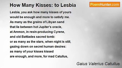 Gaius Valerius Catullus - How Many Kisses: to Lesbia
