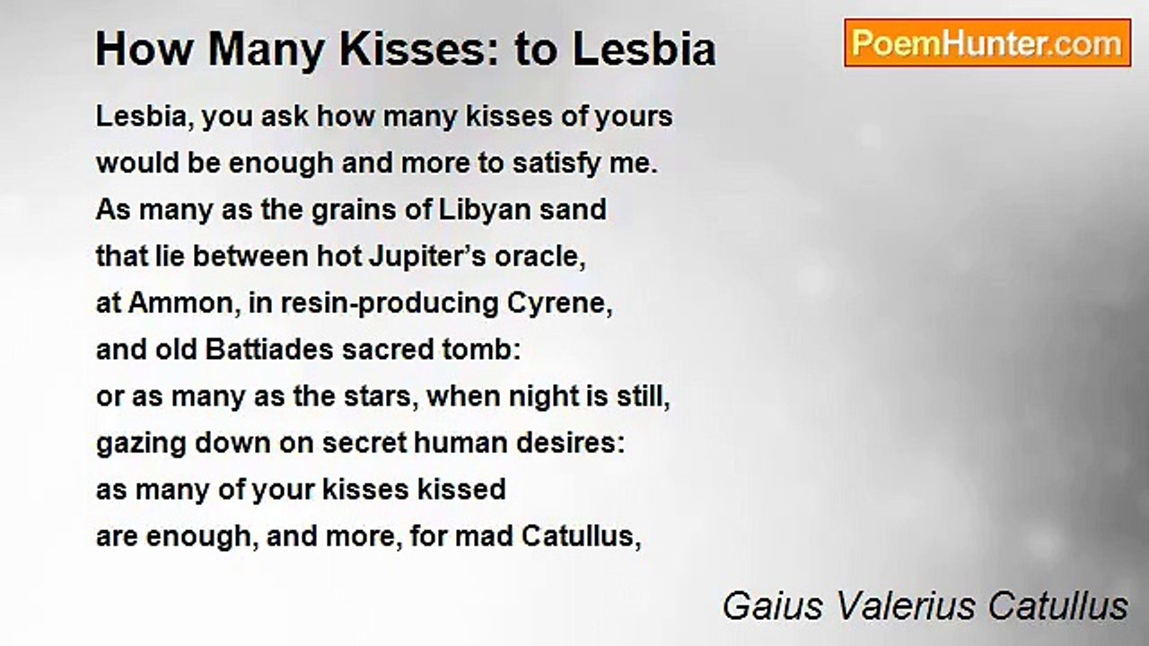 Gaius Valerius Catullus - How Many Kisses: to Lesbia