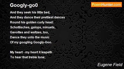 Eugene Field - Googly-go0