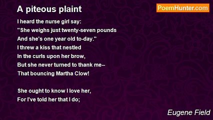 Eugene Field - A piteous plaint