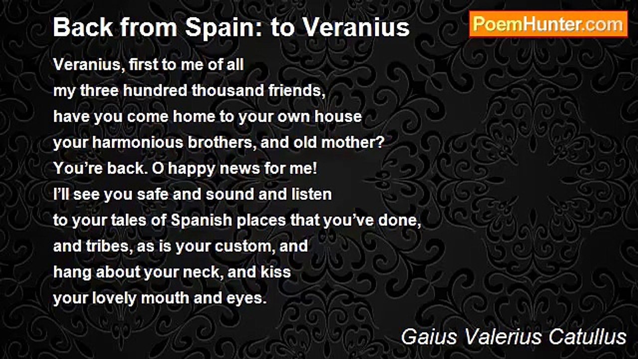 Gaius Valerius Catullus - Back from Spain: to Veranius