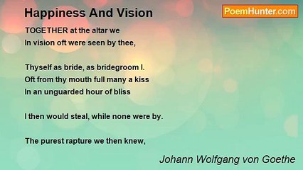Johann Wolfgang von Goethe - Happiness And Vision