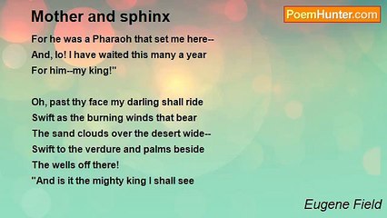 Eugene Field - Mother and sphinx