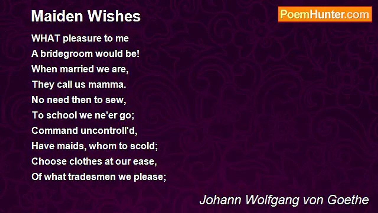 Johann Wolfgang von Goethe - Maiden Wishes