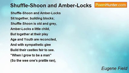 Eugene Field - Shuffle-Shoon and Amber-Locks