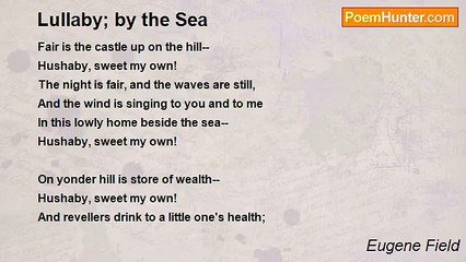 Eugene Field - Lullaby; by the Sea