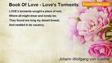 Johann Wolfgang von Goethe - Book Of Love - Love's Torments