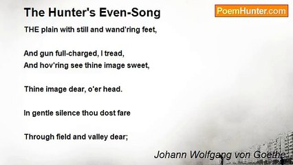 Johann Wolfgang von Goethe - The Hunter's Even-Song