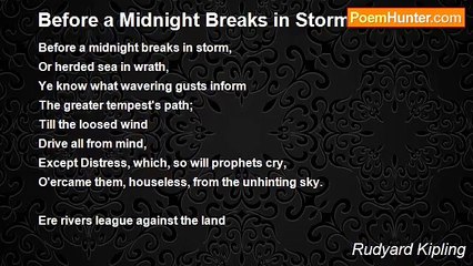 Rudyard Kipling - Before a Midnight Breaks in Storm