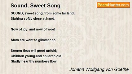 Johann Wolfgang von Goethe - Sound, Sweet Song