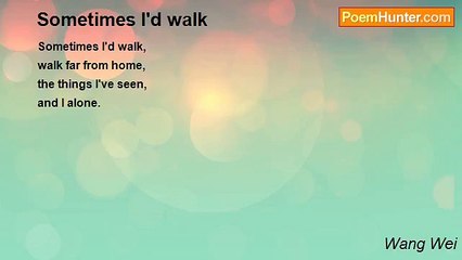 Wang Wei - Sometimes I'd walk