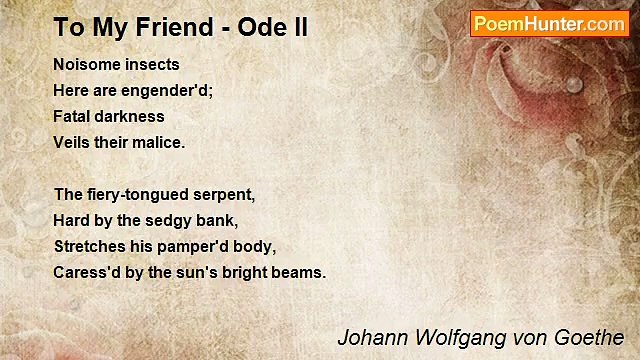 Johann Wolfgang von Goethe - To My Friend - Ode II