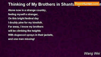 Wang Wei - Thinking of My Brothers in Shantung on the Ninth Day of the Ninth Month